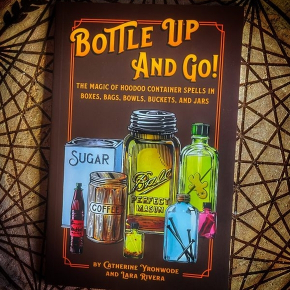 Other - BOTTLE UP AND GO!The Magic of Hoodoo Container Spells in Boxes,Bags, Bowls